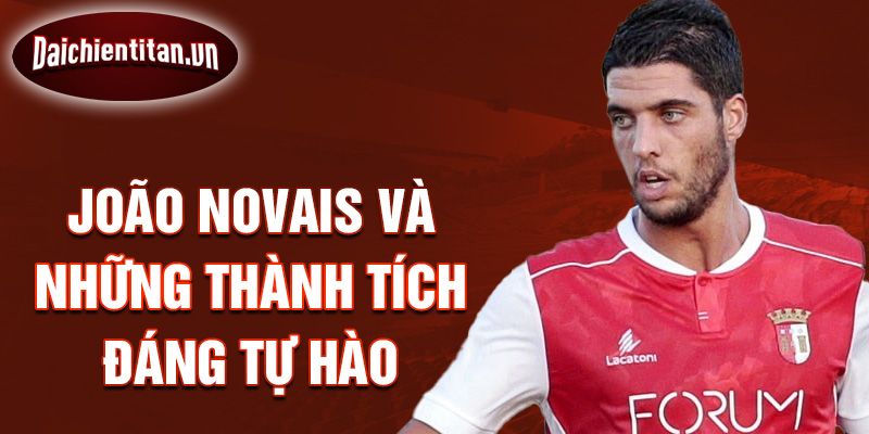 João Novais và những thành tích đáng tự hào