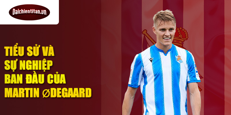 Tiểu sử và sự nghiệp ban đầu của martin ødegaard