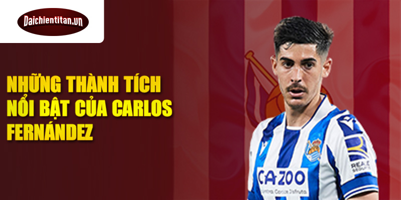 Những thành tích nổi bật của Carlos Fernández