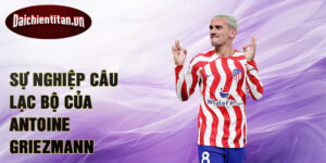 Sự nghiệp câu lạc bộ của Antoine Griezmann