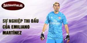 Sự nghiệp thi đấu của Emiliano Martínez