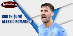 Giới thiệu về alessio romagnoli