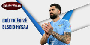 Giới thiệu về elseid hysaj